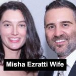 Misha Ezratti Wife