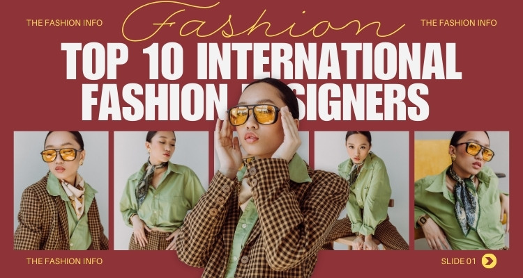 top 10 international fashion designers